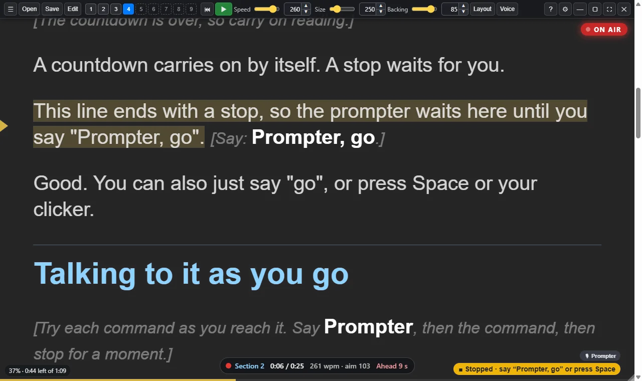 Stops where your script says. At a {stop} the prompter waits, and listens for “Prompter, go”.