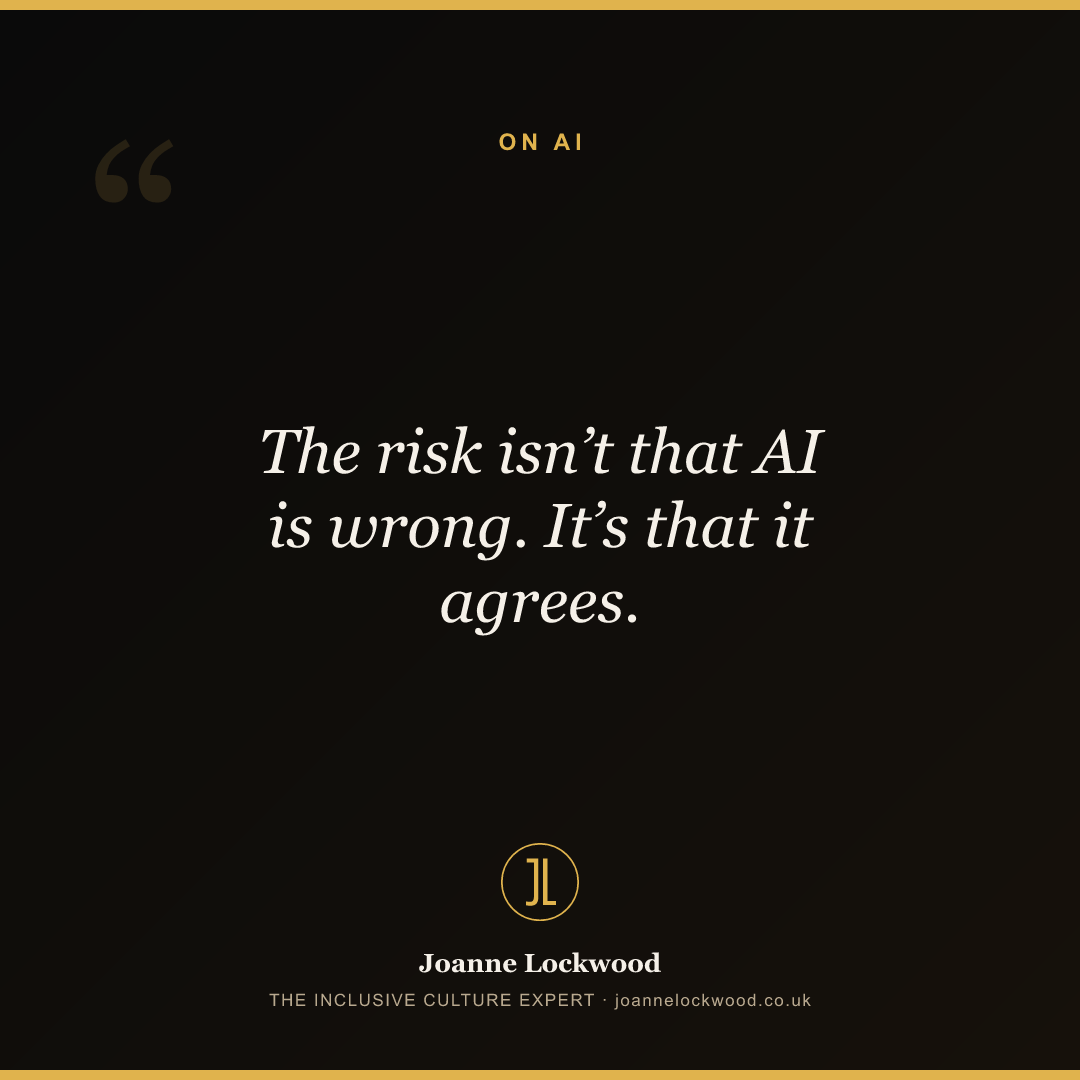 The risk isn’t that AI is wrong. It’s that it agrees.