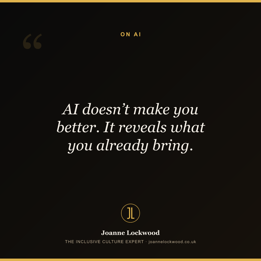 AI doesn’t make you better. It reveals what you already bring.