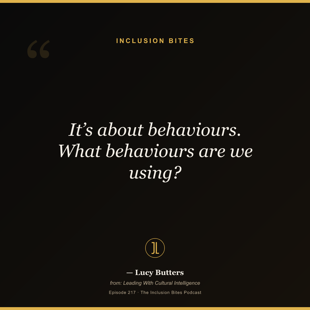 It’s about behaviours. What behaviours are we using?