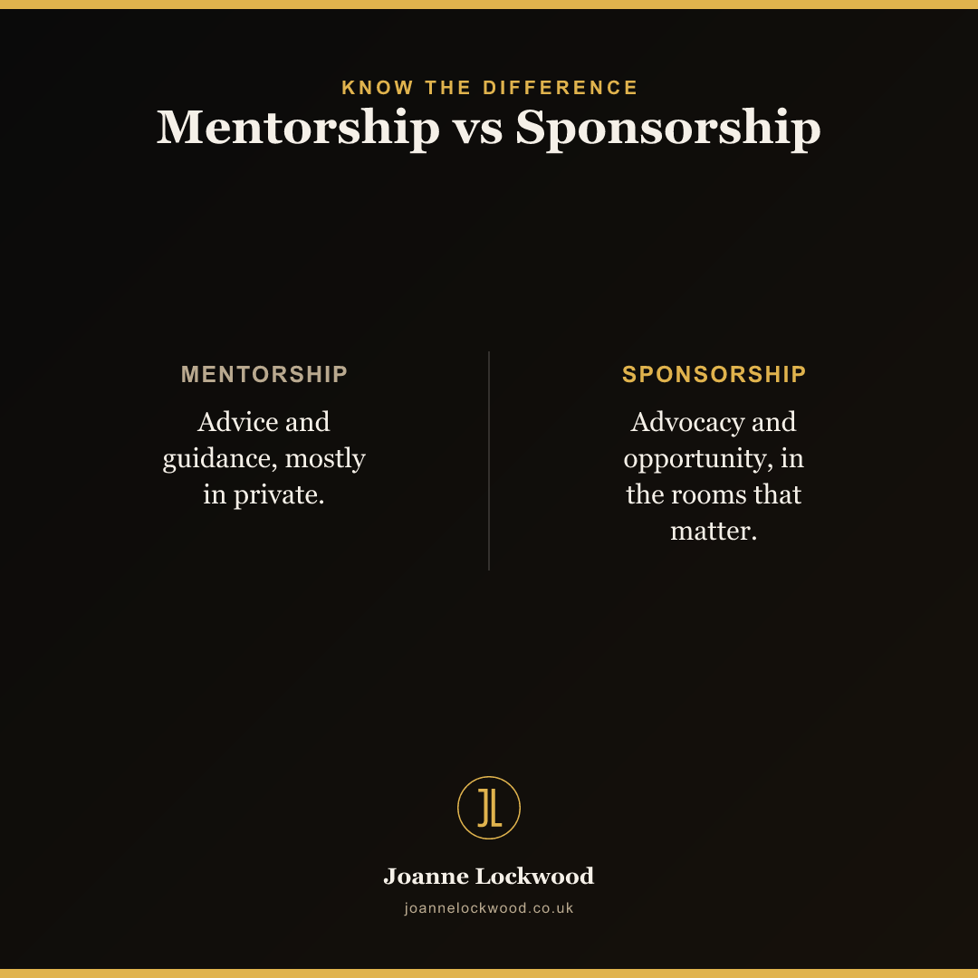 Mentorship vs Sponsorship: mentors advise; sponsors advocate where it counts.