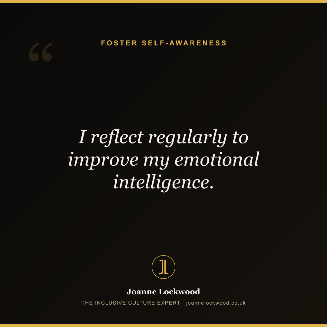 I reflect regularly to improve my emotional intelligence.