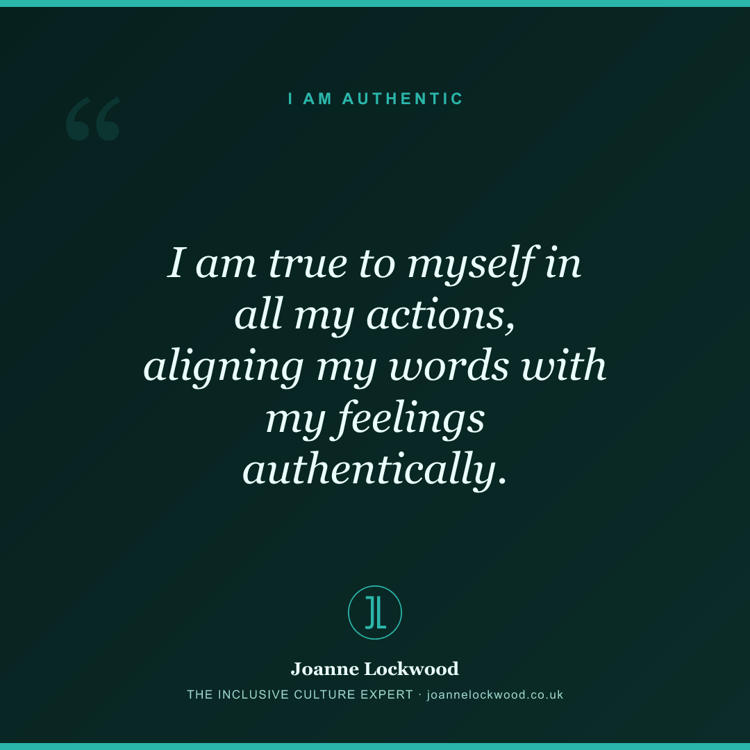 I am true to myself in all my actions, aligning my words with my feelings authentically.