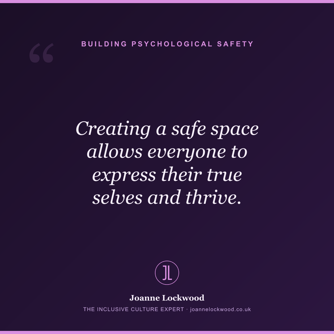 Creating a safe space allows everyone to express their true selves and thrive.